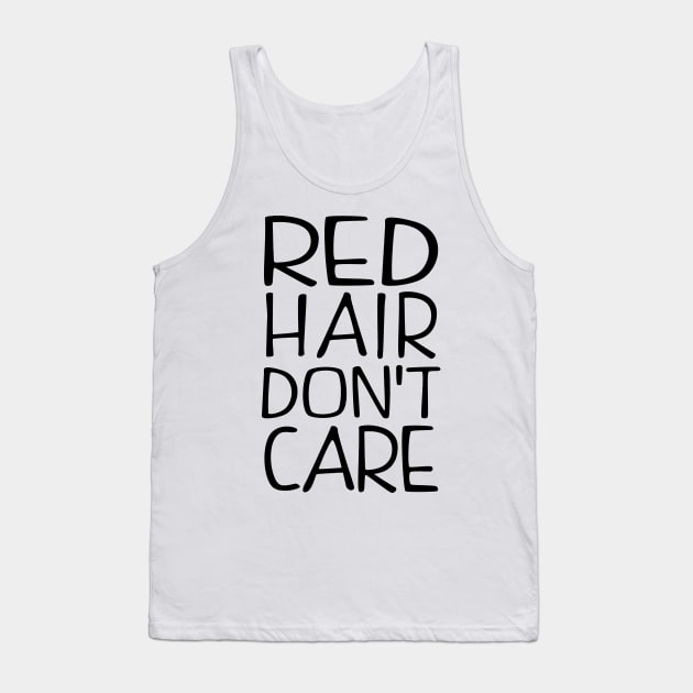 Red Hair Dont Care Tank Top by KsuAnn